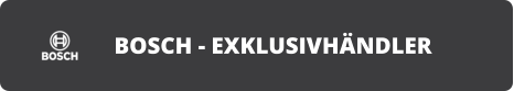 BOSCH - EXKLUSIVH�NDLER
