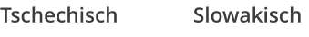 Tschechisch              Slowakisch