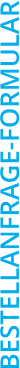BESTELLANFRAGE-FORMULAR