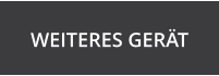 WEITERES GER�T