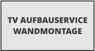 TV AUFBAUSERVICE WANDMONTAGE