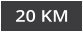 20 KM