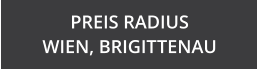 PREIS RADIUS  WIEN, BRIGITTENAU